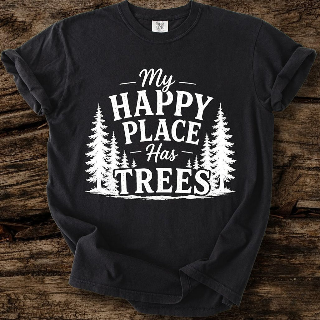 My Happy Place Has Trees T-Shirt