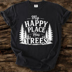 My Happy Place Has Trees T-Shirt