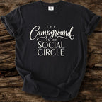 The Campground Is My Social Circle T-Shirt