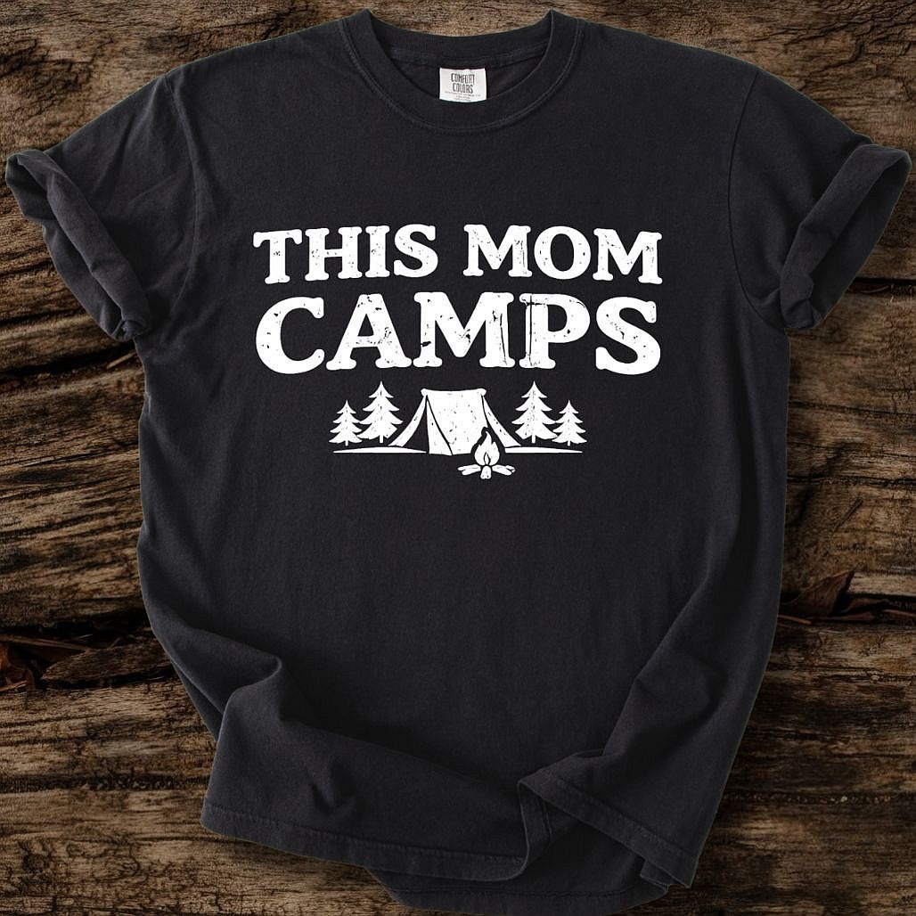 This Mom Camps T-Shirt