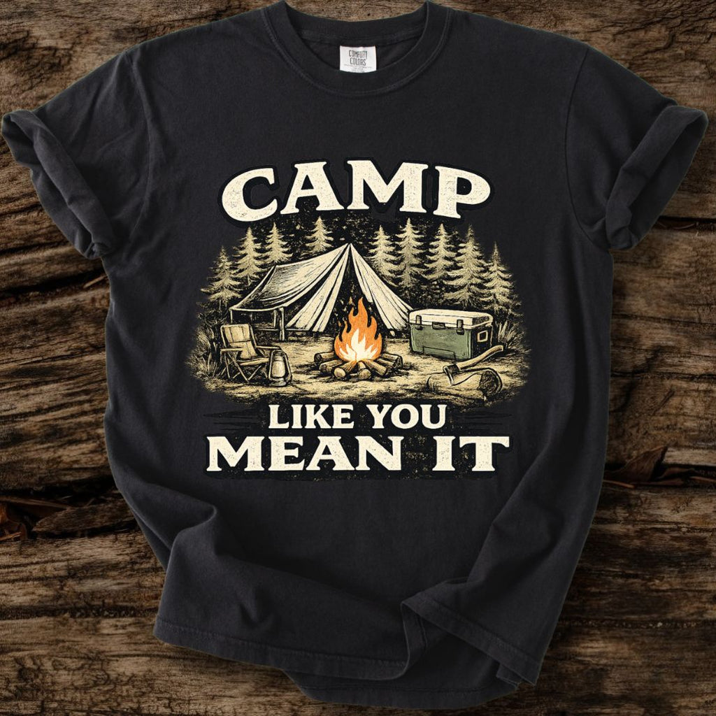 Camp Like You Mean It T-Shirt