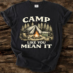 Camp Like You Mean It T-Shirt