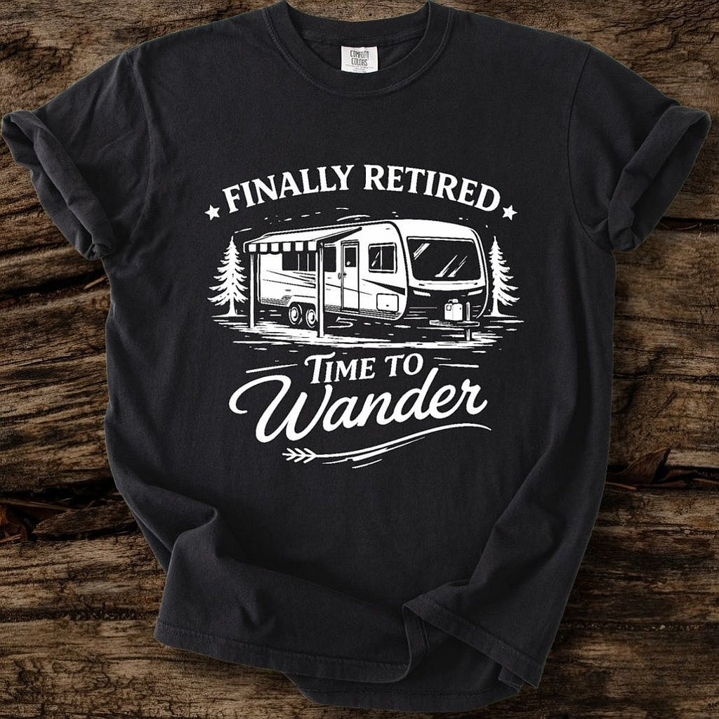 Finally Retired, Time To Wander T-Shirt
