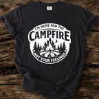 I'm Here For The Campfire T-Shirt