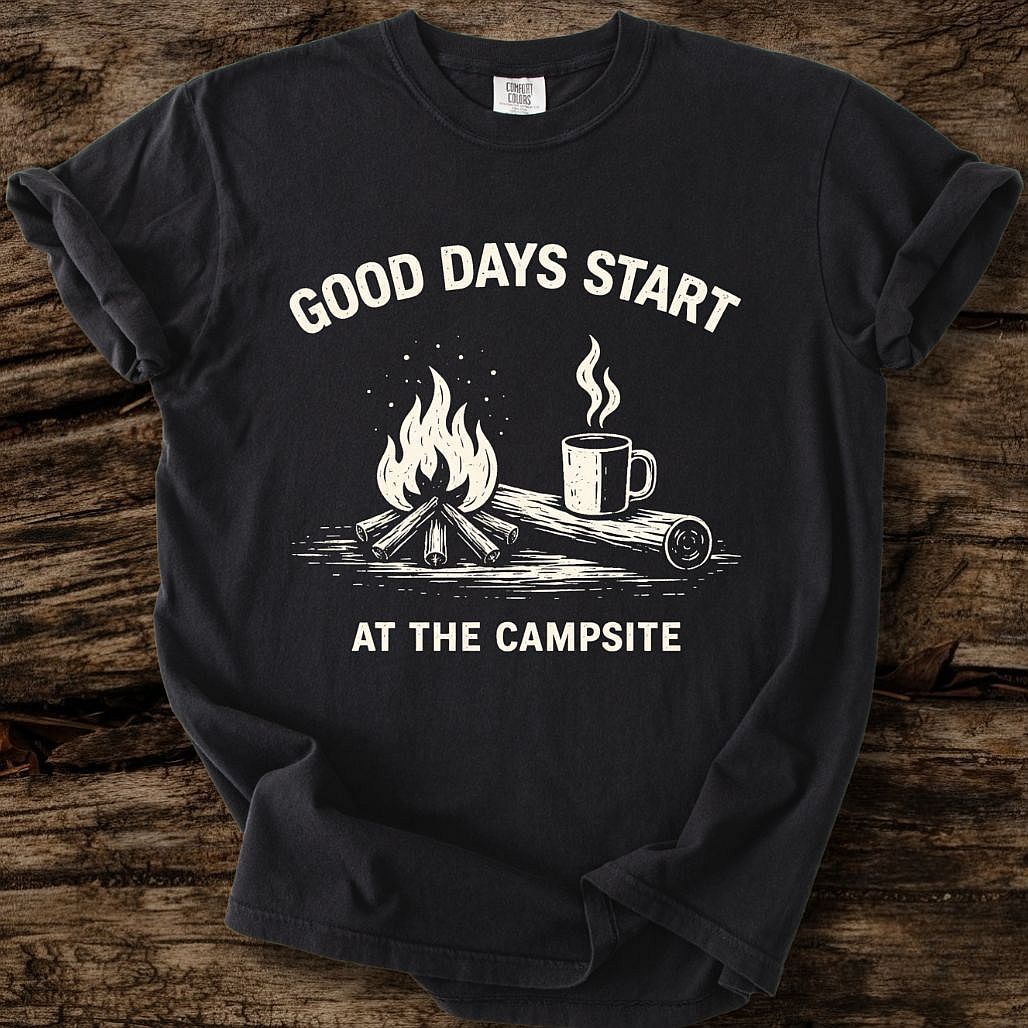 Good Days Start At The Campsite T-Shirt