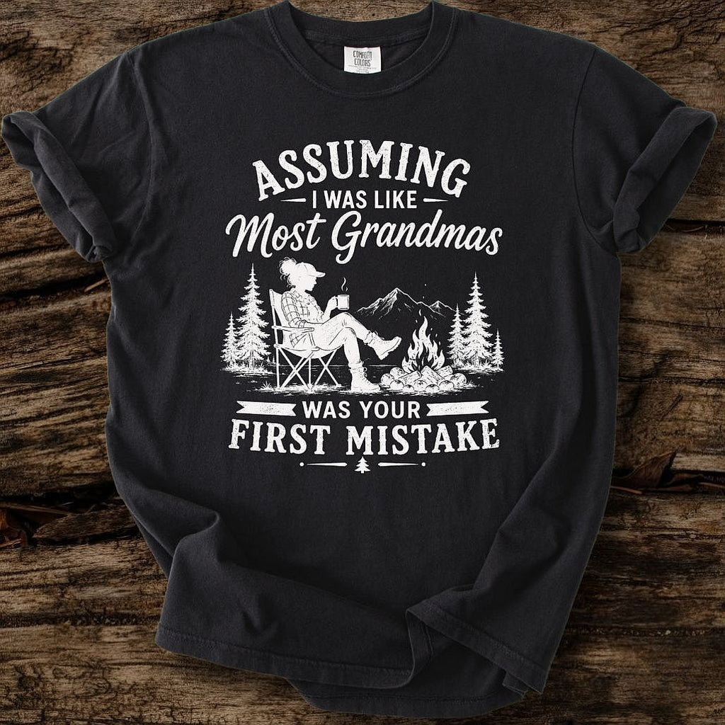 Assuming I was Like Most Grandmas T-Shirt