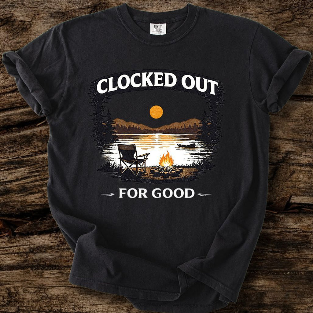 Clocked Out For Good T-Shirt