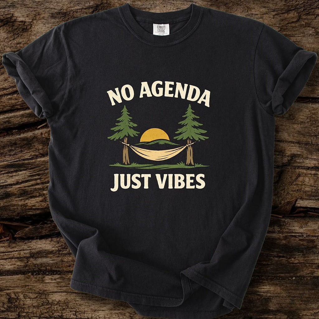 No Agenda - Just Vibes T-Shirt
