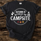 Autumn Is Better At The Campsite T-Shirt