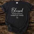 Blessed Caffeinated & Campfire Ready T-Shirt