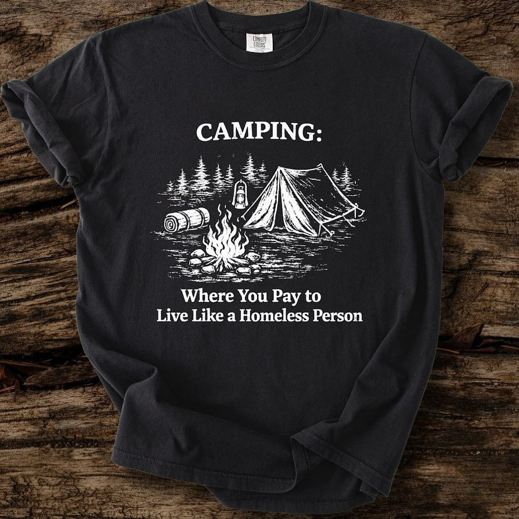 Live Like A Homeless Person T-Shirt