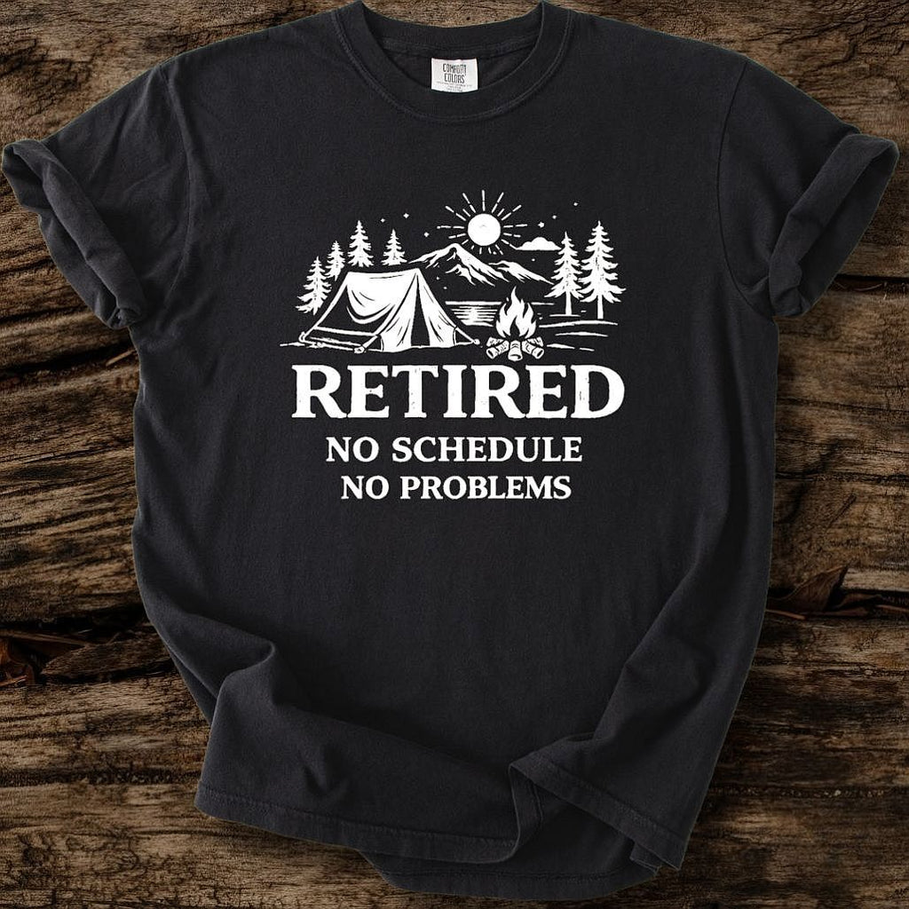 Retired - No Schedule, No Problems T-Shirt