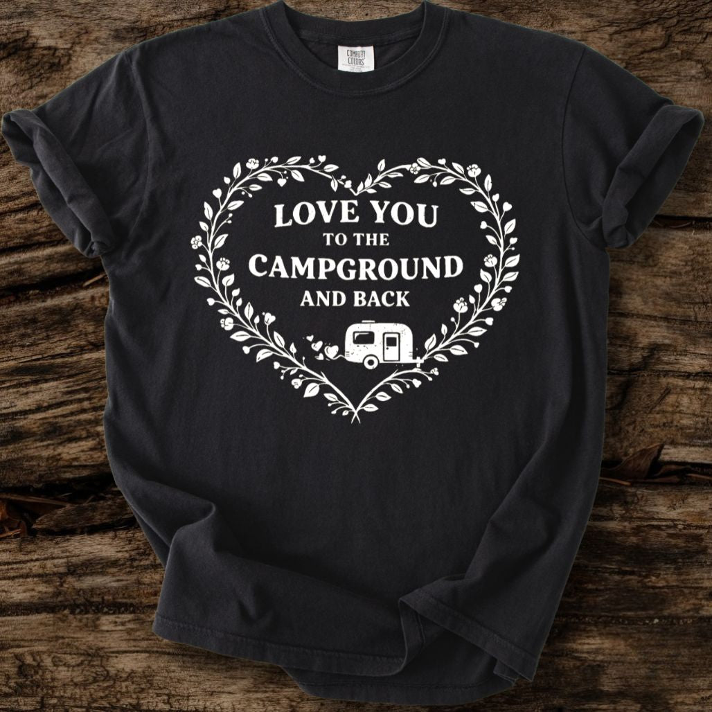 Love You To The Campground And Back T-Shirt