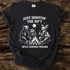 Just Shootin' The Sh*t With Camping Friends T-Shirt