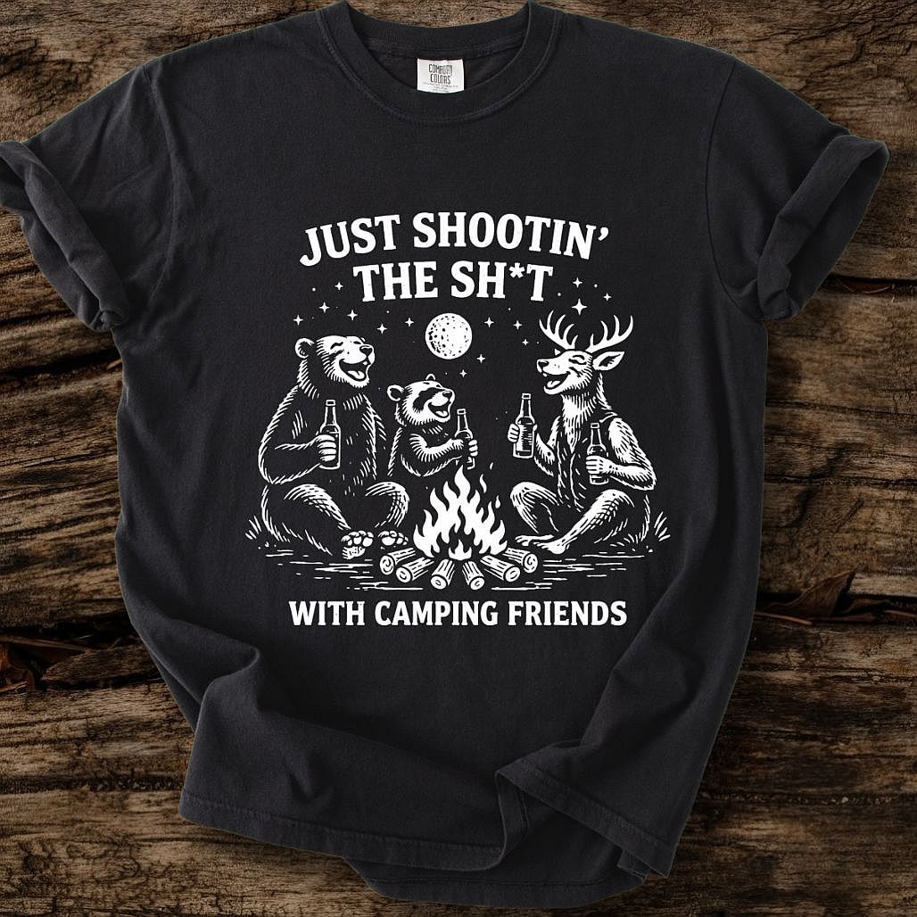 Just Shootin' The Sh*t With Camping Friends T-Shirt