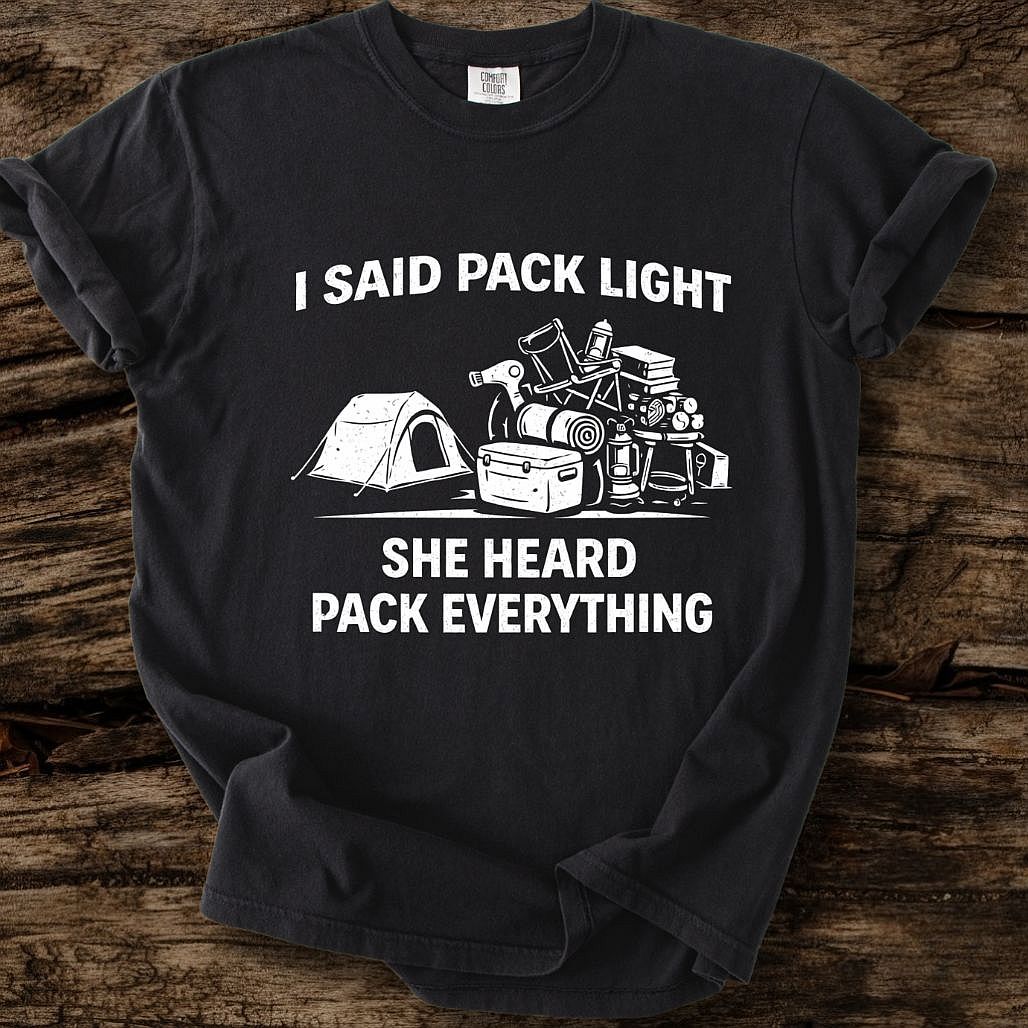 She Heard Pack Everything T-Shirt