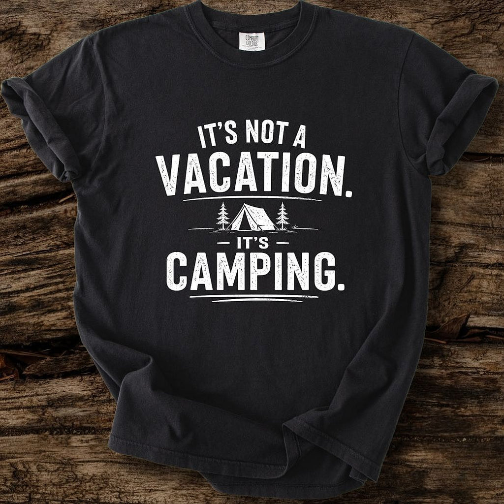 It's Not A Vacation T-Shirt