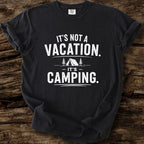 It's Not A Vacation T-Shirt