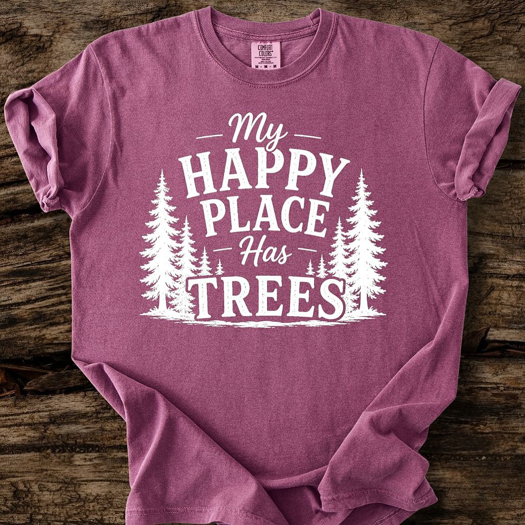 My Happy Place Has Trees T-Shirt