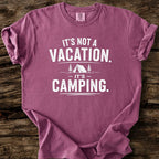 It's Not A Vacation T-Shirt