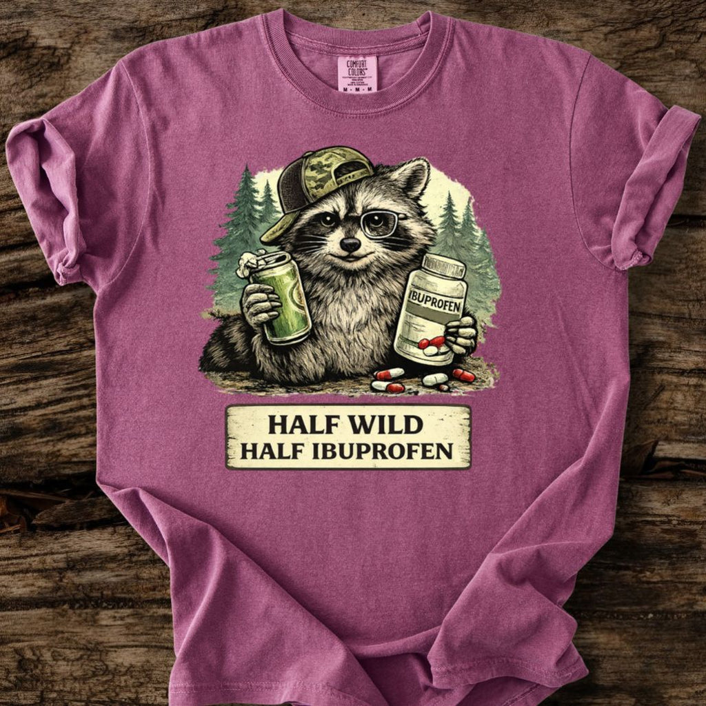 Half Wild - Half IbuprofenT-Shirt