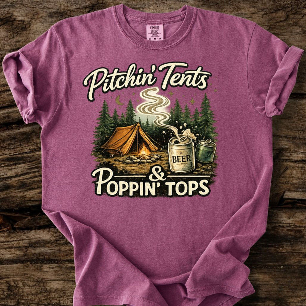 Pitchin' Tents & Poppin' Tops T-Shirt