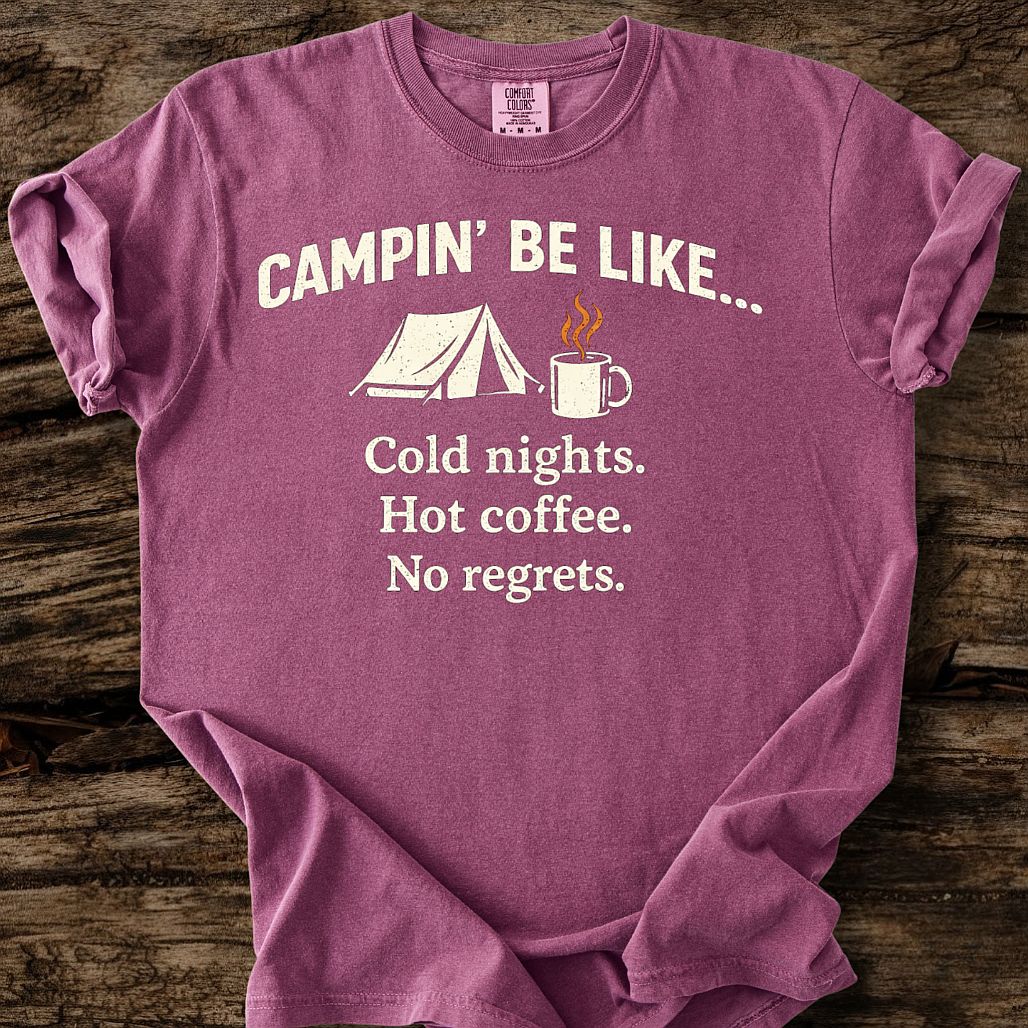 Campin' Be Like T-Shirt