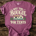 Way Too Bougie For Tents Tee