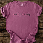 Born To Camp T-Shirt