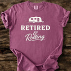 Retired & Rolling T-Shirt