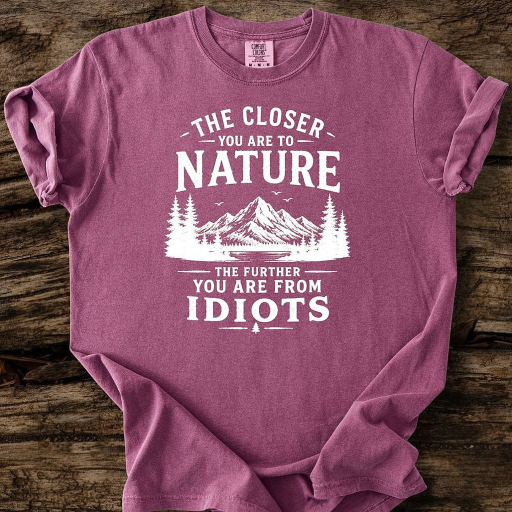 The Closer You Are To Nature T-Shirt