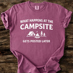 What Happens At The Campsite Gets Posted Later T-Shirt