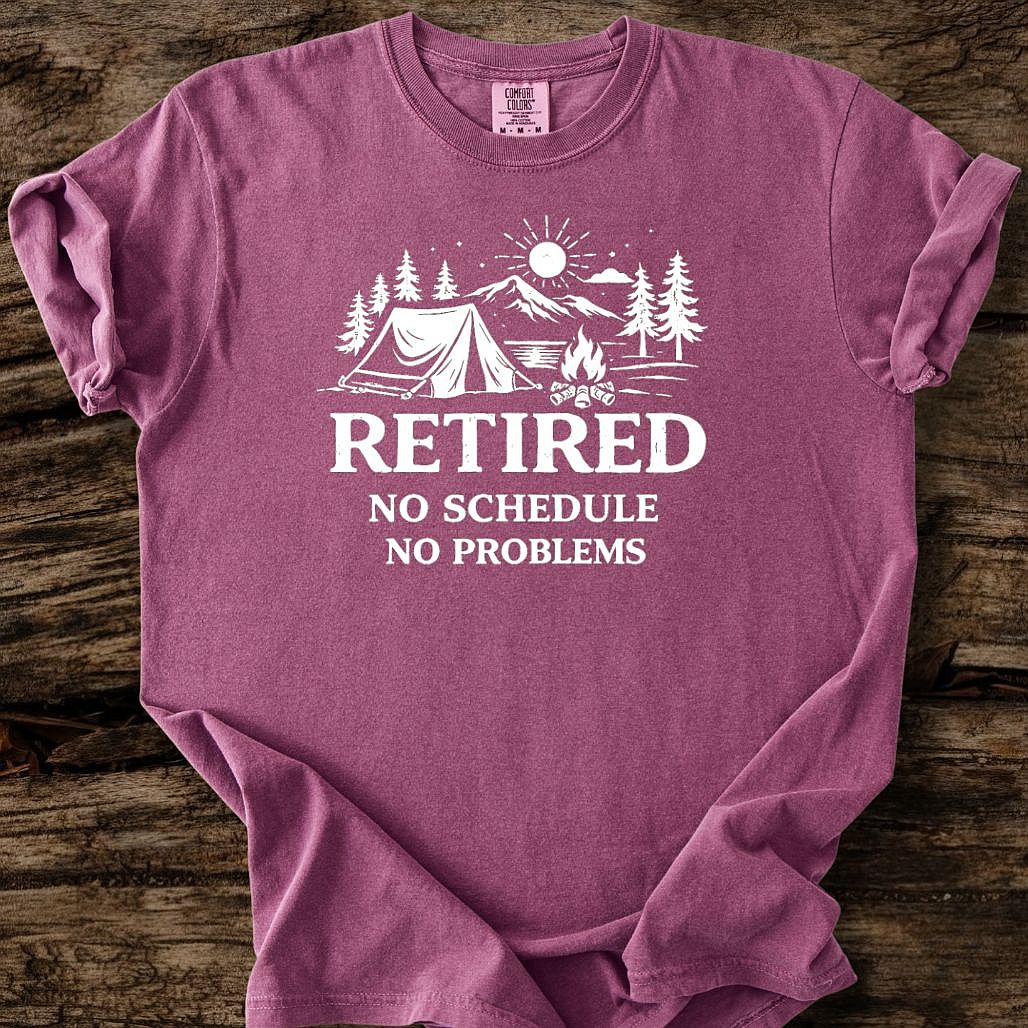 Retired - No Schedule, No Problems T-Shirt