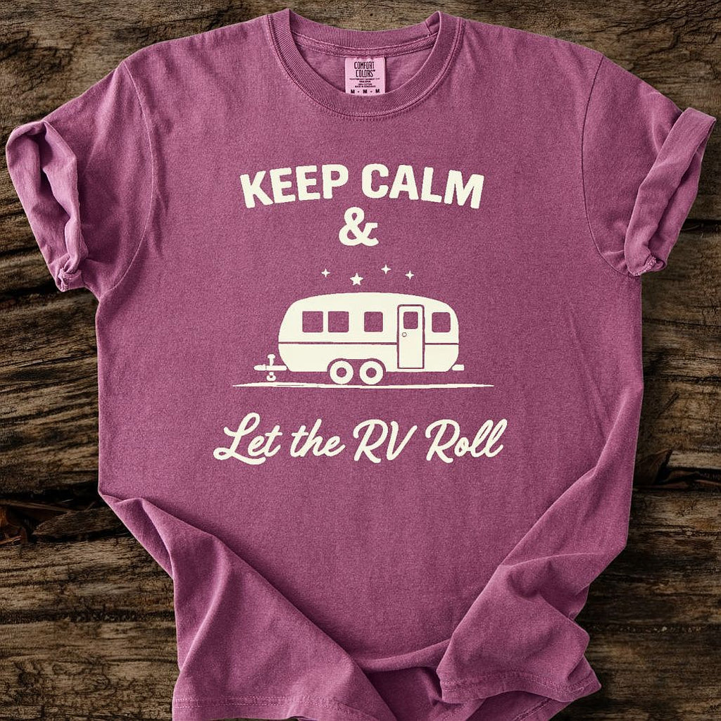 Keep Calm & Let The RV Roll T-Shirt