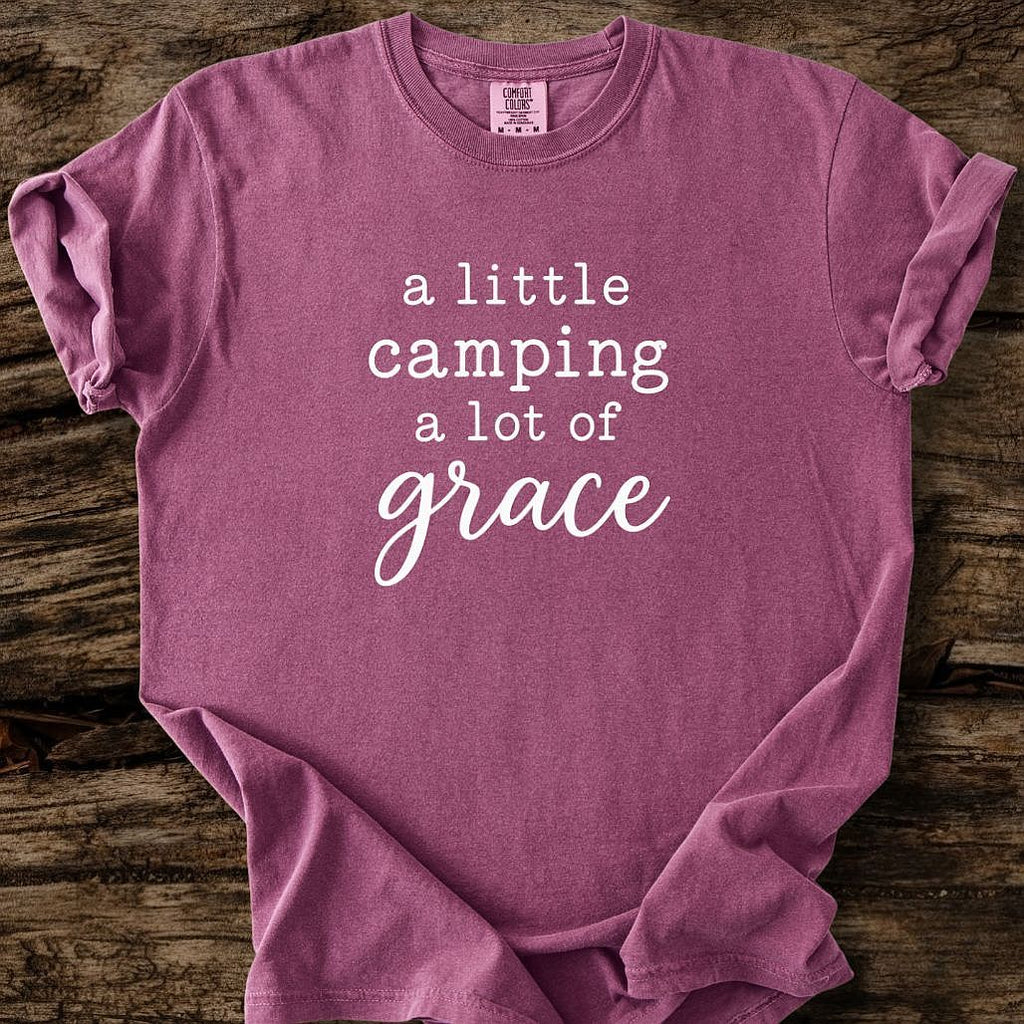 A Little Camping A Lot Of Grace T-Shirt