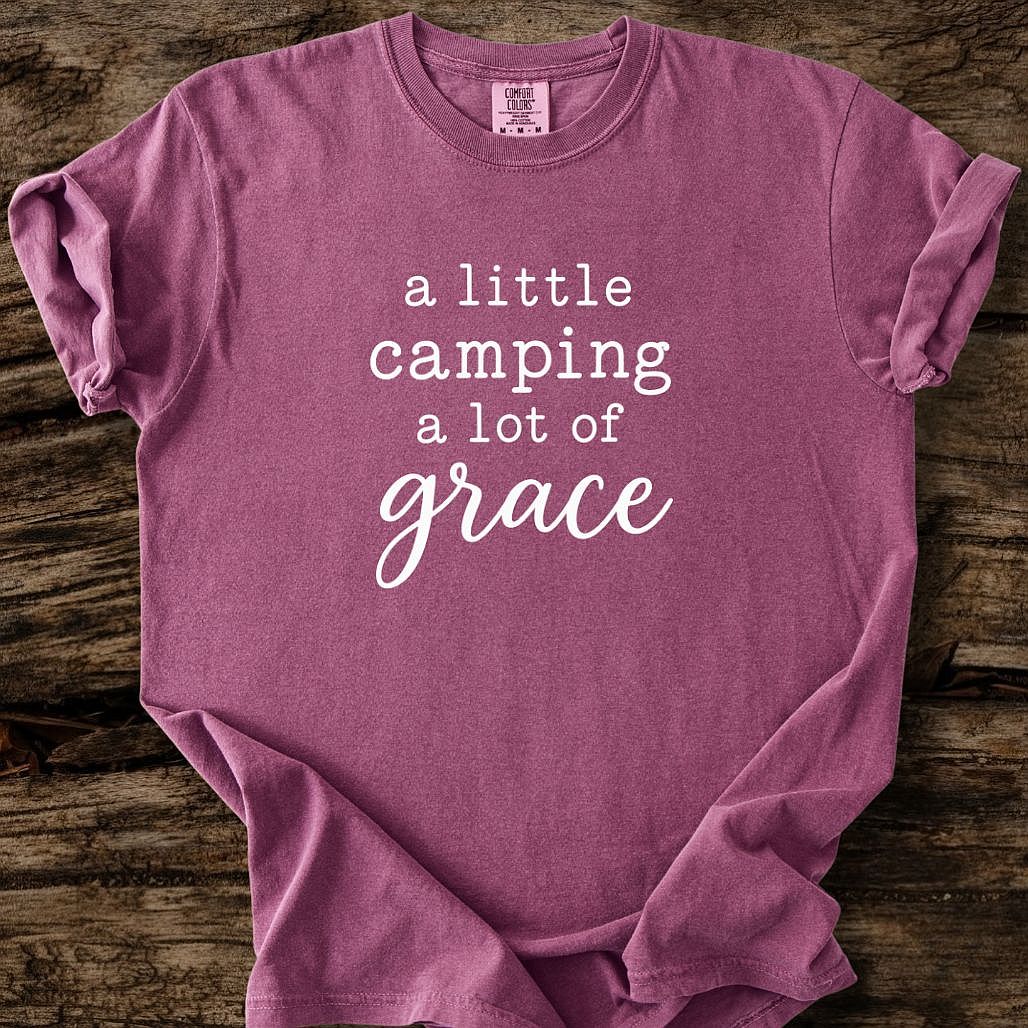 A Little Camping A Lot Of Grace T-Shirt