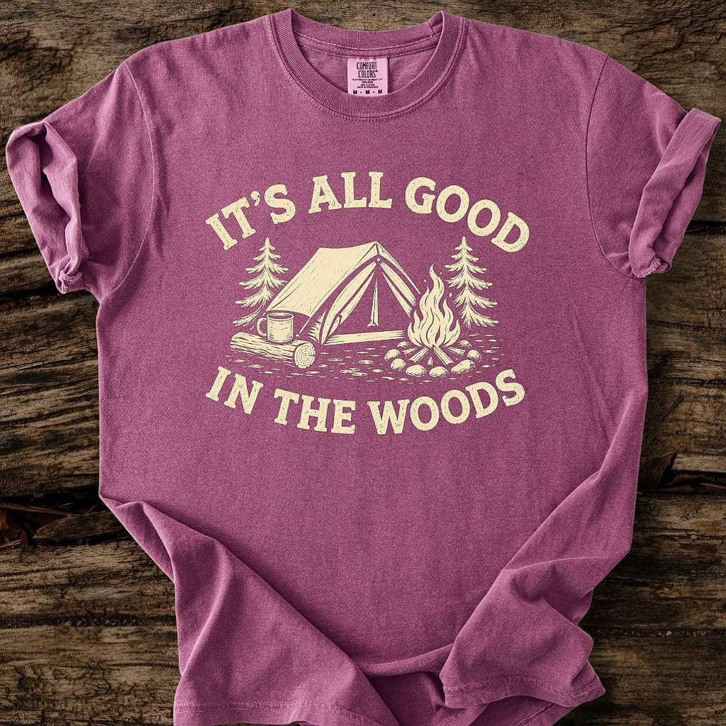 It's All Good In The Woods T-Shirt