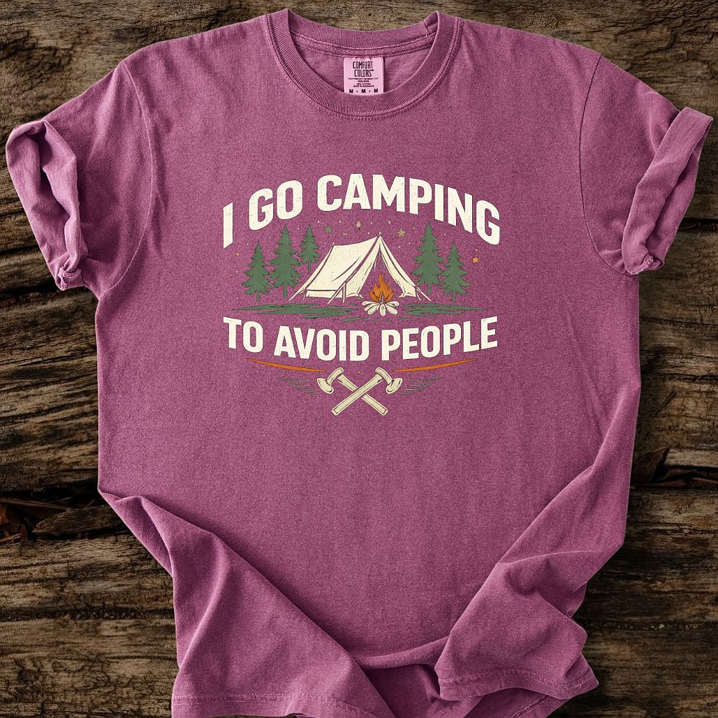 I Go Camping To Avoid People T-Shirt