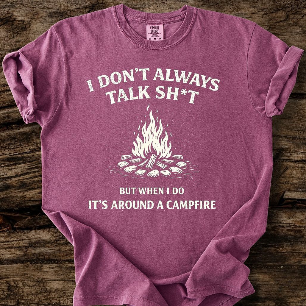 I Don't Always Talk Sh*t T-Shirt