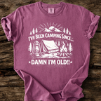 Camping Since...Damn I'm Old!! T-Shirt