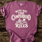 We're Why The Campground Has Rules T-Shirt