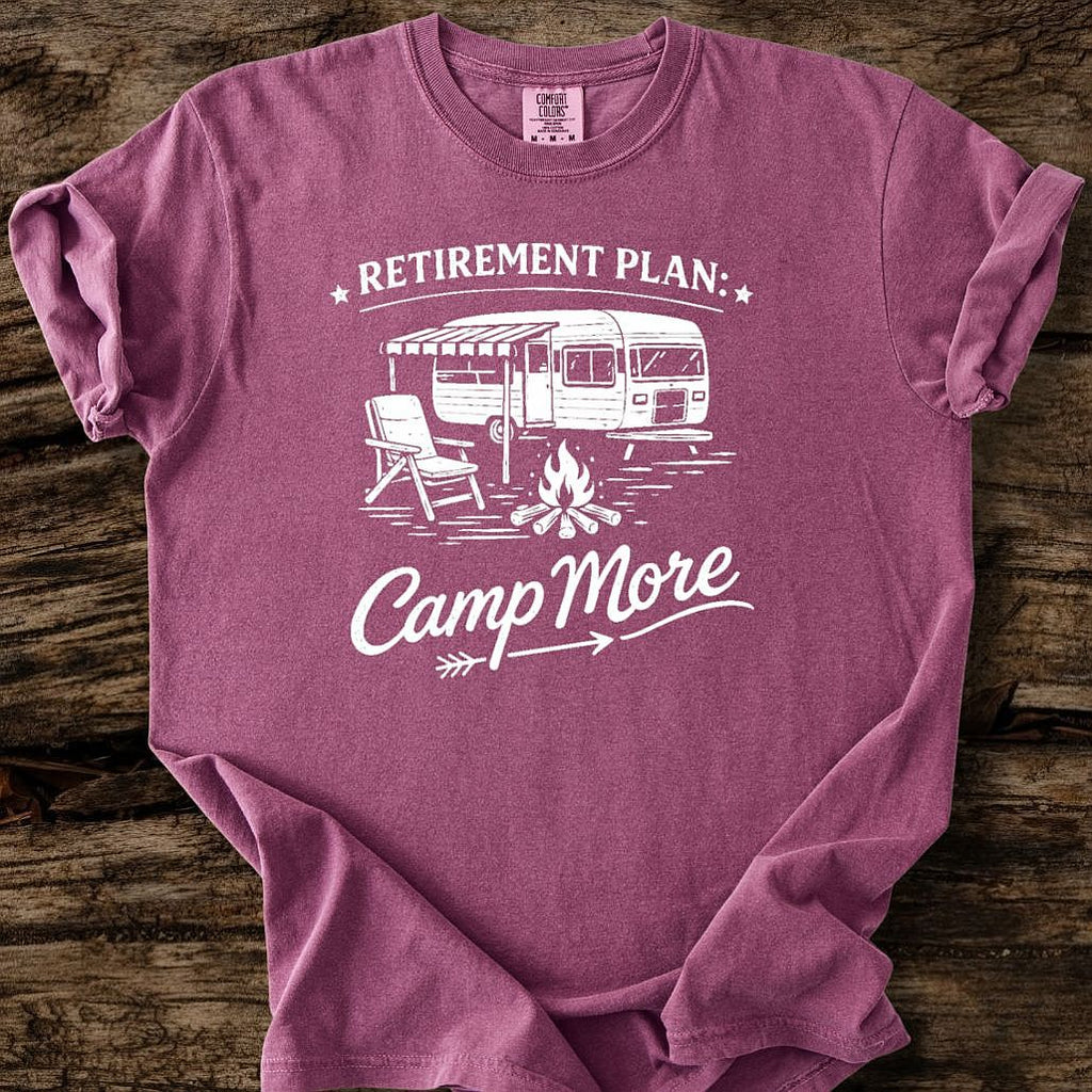 Retirement Plan: Camp More T-Shirt