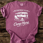Retirement Plan: Camp More T-Shirt