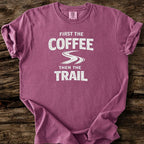 First The Coffee Then The Trail T-Shirt