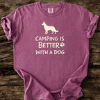 Camping Is Better With A Dog T-Shirt