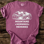 Mountains, Mornings, Memories T-Shirt