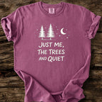 Just Me, The Trees And Quite T-Shirt