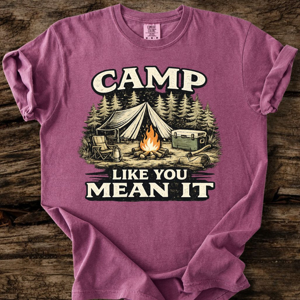 Camp Like You Mean It T-Shirt