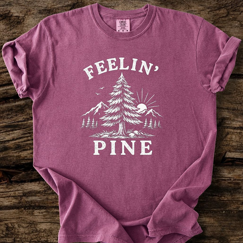 Feelin' Pine T-Shirt