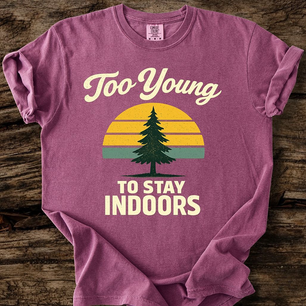 Too Young To Stay Indoors T-Shirt